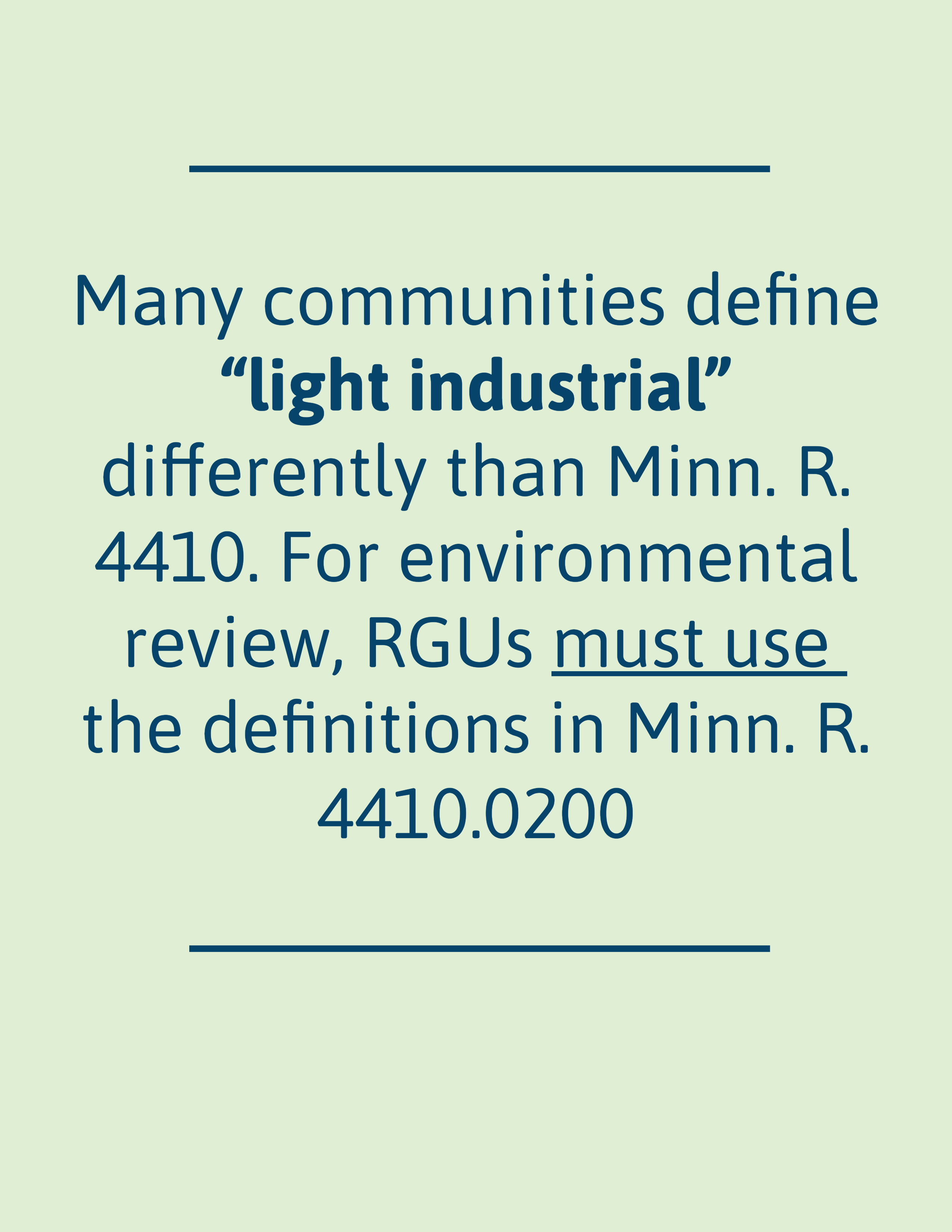 Many communities define "light industrial" differently than Minn. R. 4410. For environmental review, RGUs must use the definitions in Minn R. 4410.0200