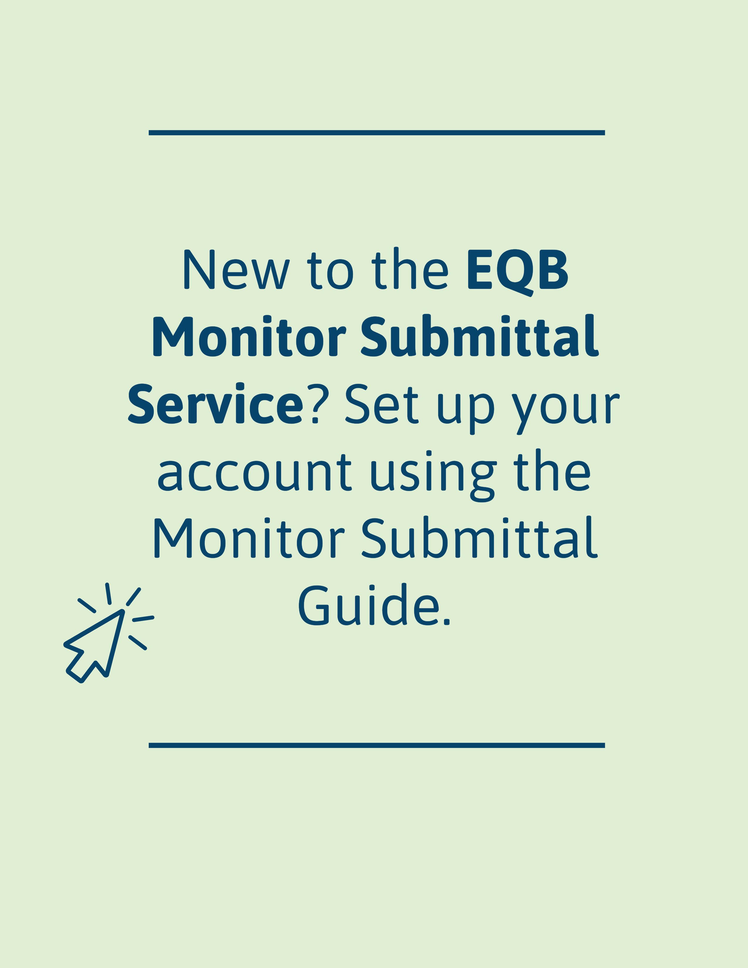 New to the EQB Monitor Submittal Service? Set up your account using the Monitor submittal guide.